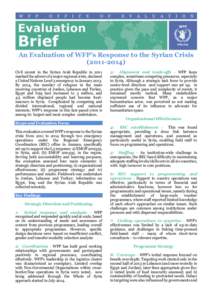 An Evaluation of WFP’s Response to the Syrian CrisisCivil unrest in the Syrian Arab Republic in 2011 marked the advent of a major regional crisis, declared a United Nations Level 3 emergency in January 201