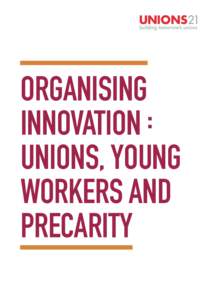 ORGANISING : INNOVATION UNIONS, YOUNG WORKERS AND PRECARITY