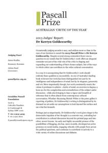 AUSTRALIAN ‘CRITIC OF THE YEAR’ 2013 Judges’ Report: Dr Kerryn Goldsworthy _______________________________________  Judging Panel