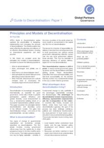Guide to Decentralisation: Paper 1  Principles and Models of Decentralisation Sir Paul Silk GPG’s Guide to Decentralisation series explores the practicalities of designing,