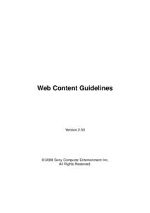 Web Content Guidelines  Version 2.50 © 2008 Sony Computer Entertainment Inc. All Rights Reserved.