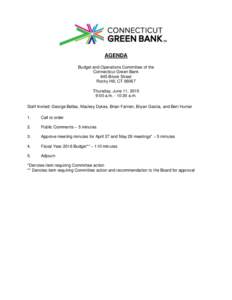 AGENDA Budget and Operations Committee of the Connecticut Green Bank 845 Brook Street Rocky Hill, CTThursday, June 11, 2015