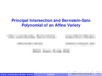 Principal Intersection and Bernstein-Sato Polynomial of an Affine Variety Viktor Levandovskyy, Daniel Andres RWTH Aachen, Germany  Jorge Mart´ın-Morales
