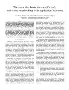 The straw that broke the camel’s back: safe cloud overbooking with application brownout Luis Tom´as, Cristian Klein, Johan Tordsson, Francisco Hern´andez-Rodr´ıguez Department of Computing Science, Ume˚a Universit