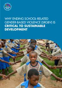 © UNICEF  WHY ENDING SCHOOL-RELATED GENDER-BASED VIOLENCE (SRGBV) IS CRITICAL TO SUSTAINABLE DEVELOPMENT