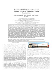 Real-Time NMPC for Semi-Automated Highway Driving of Long Heavy Vehicle Combinations ? Niels van Duijkeren ∗ Tamas Keviczky ∗∗ Peter Nilsson ∗∗∗ Leo Laine ∗∗∗ ∗