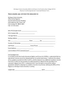 Michigan State University (MSU) and Henry Ford Community College (HFCC) Reverse Transfer Agreement Transcript Release Form Please complete, sign, and return this release form to: Michigan State University Office of the R