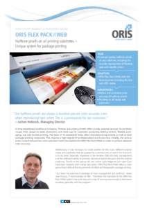 CASE STUDY THOMAS & KURZBERG GMBH  ORIS FLEX PACK // WEB Halftone proofs on all printing substrates – Unique system for package printing TASK