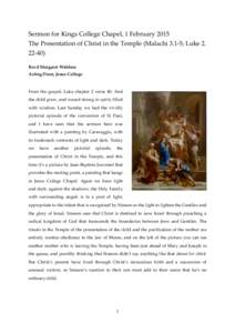 Sermon for Kings College Chapel, 1 February 2015 The Presentation of Christ in the Temple (Malachi 3.1-5; LukeRevd Margaret Widdess Acting Dean, Jesus College