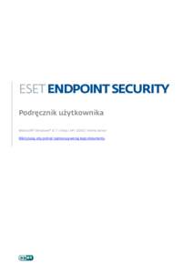 ESET ENDPOINT SECURITY Podręcznik użytkownika Microsoft® Windows® Vista / XPHome Server Kliknij tutaj, aby pobrać najnowszą wersję tego dokumentu  ESET ENDPOINT SECURITY