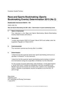 Australian Capital Territory  Race and Sports Bookmaking (Sports Bookmaking Events) DeterminationNo 2) Disallowable Instrument DI2015—104 made under the