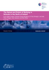 The Nature and Extent of Bullying in Schools in the North of Ireland by Dr Gillian Livesey, Professor Gerard McAleavy, Dr Tony Donegan, Joe Duffy, Celia O’Hagan, Gary Adamson and Ruth White No 46, 2007