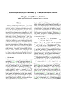Scalable Sparse Subspace Clustering by Orthogonal Matching Pursuit Chong You, Daniel P. Robinson, Ren´e Vidal Johns Hopkins University, Baltimore, MD, 21218, USA Abstract Subspace clustering methods based on `1 , `2 or 