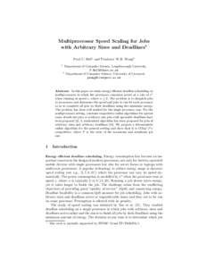 Multiprocessor Speed Scaling for Jobs with Arbitrary Sizes and Deadlines! Paul C. Bell1 and Prudence W.H. Wong2 1  Department of Computer Science, Loughborough University.