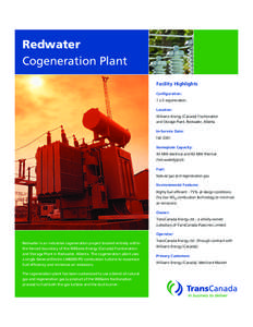 Redwater Cogeneration Plant Facility Highlights Configuration: 1 x 0 cogeneration. Location: