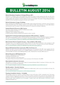 BULLETIN AUGUSTNotice] Mandatory Compliance of Energy Efficiency (EE1) Submissions for certification under all Green Building Index Rating Tools (except township) registered after 30th June 2014, will be required 