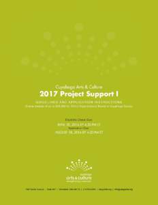Dear Applicant, Thank you for your interest in Cuyahoga Arts & Culture’s 2017 Project Support I grant program. We are excited to work with you to bring arts and culture to life in our community, creating a more vibran