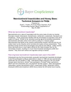 Neonicotinoid Insecticides and Honey Bees: Technical Answers to FAQs Prepared by David L. Fischer, Ph.D and Alison Chalmers, Ph.D Ecotoxicology Section, Bayer CropScience LP May 16, 2007