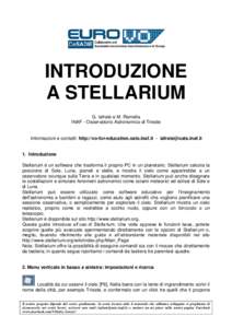 INTRODUZIONE A STELLARIUM G. Iafrate e M. Ramella INAF - Osservatorio Astronomico di Trieste Informazioni e contatti: http://vo-for-education.oats.inaf.it - 