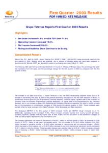 First Quarter 2003 Results FOR IMMEDIATE RELEASE Grupo Televisa Reports First Quarter 2003 Results Highlights Ø Net Sales Increased 4.8% and EBITDA Grew 14.9%.