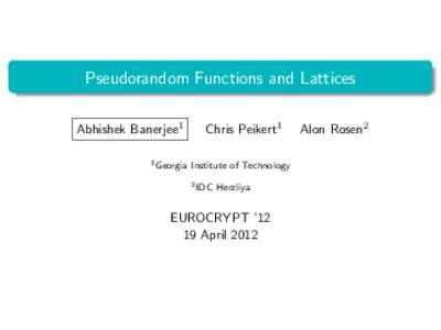 Pseudorandom Functions and Lattices Abhishek Banerjee1 1 Georgia Chris Peikert1 Institute of Technology