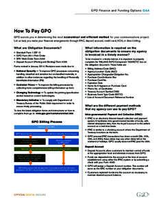 G P O Fin a n c e a n d Fu n d in g Op t i o n s Q & A  How To Pay GPO GPO assists you in determining the most economical and efficient method for your communications project. Let us help you make your financial arrangem