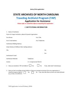 Date of this application:  STATE ARCHIVES OF NORTH CAROLINA Traveling Archivist Program (TAP) Application for Assistance