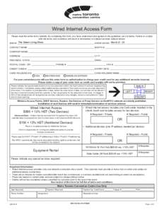 Wired Internet Access Form Please read the entire form carefully. By completing this form, you have understood and agreed to the guidelines set out below. Failure to comply with the terms and conditions will result in te