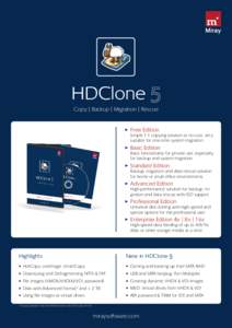 HDClone Copy | Backup | Migration | Rescue ▸	Free Edition  Simple 1:1 copying solution at no cost, very