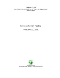 EMBARGOED until February 20, :00 am PDT when it will be published at www.erfc.wa.gov Revenue Review Meeting February 20, 2015