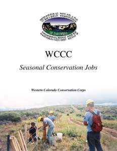 WCCC Seasonal Conservation Jobs Western Colorado Conservation Corps  WCCC