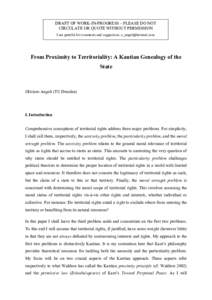 DRAFT OF WORK-IN-PROGRESS – PLEASE DO NOT CIRCULATE OR QUOTE WITHOUT PERMISSION I am grateful for comments and suggestions:  From Proximity to Territoriality: A Kantian Genealogy of the State