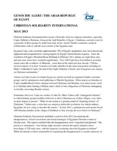 GENOCIDE ALERT: THE ARAB REPUBLIC OF EGYPT CHRISTIAN SOLIDARITY INTERNATIONAL MAY 2013 Christian Solidarity International has issued a Genocide Alert for religious minorities, especially Coptic Orthodox Christians, livin