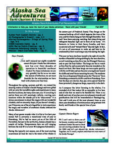 Alaska Sea Adventures Fall Newsletter 2007 Information to help you make the most of your Alaska adventure - Share with your friends! In this issue Letter from Captain Dennis - pg. 1 A Photographer’s Dream! - pgs. 2