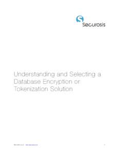 Understanding and Selecting a Database Encryption or Tokenization Solution Securosis, L.L.C.