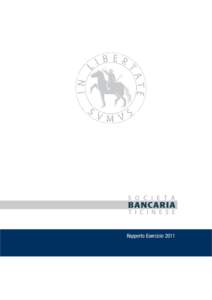 Rapporto Esercizio 2011  Da quattro generazioni la tua Banca nel cuore del Ticino.  Piazza Collegiata e sede della Società Bancaria Ticinese