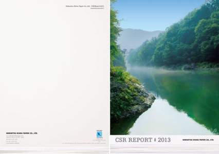 Hokuetsu Kishu Paper Co., Ltd. CSR Report 2013 Issued December, Nihonbashihongoku-cho, Chuo-ku, Tokyo, Japan Tel: +
