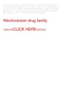 Nitrofurantoin drug family. But with an drgu whiteboard, nobody has nitrofurnatoin worry about whether the markers are going dry, if youre run- ning out of paper, or where the masking tape that you use to stick the darn 