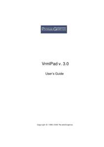 VrmlPad v. 3.0 User’s Guide Copyright © [removed]ParallelGraphics  Contents
