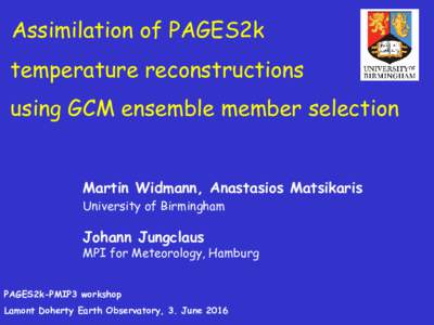 Assimilation of PAGES2k temperature reconstructions using GCM ensemble member selection  Martin Widmann, Anastasios Matsikaris
