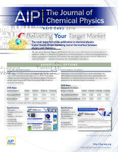 R AT E C A R DDelivering Your Target Market The most respected online publication in chemical physics is your results-driven marketing tool at the interface between physics and chemistry