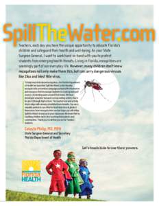 SpillTheWater.com Teachers, each day you have the unique opportunity to educate Florida’s children and safeguard their health and well-being. As your State Surgeon General, I want to work hand-in-hand with you to prote