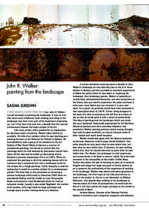 John R. Walker: painting from the landscape SASHA GRISHIN It was about a dozen years ago that John R. Walker turned seriously to painting the landscape. It may be true that since early childhood, bush walking and being i