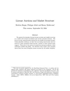 License Auctions and Market Structure Heidrun Hoppe, Philippe Jehiel and Benny Moldovanu∗ This version: September 20, 2004 Abstract We analyze the interplay between license auctions and market structure