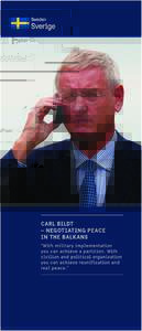 Photo: Gunnar Menander  CARL BILDT – NEGOTIATING PEACE IN THE BALKANS “With military implementation