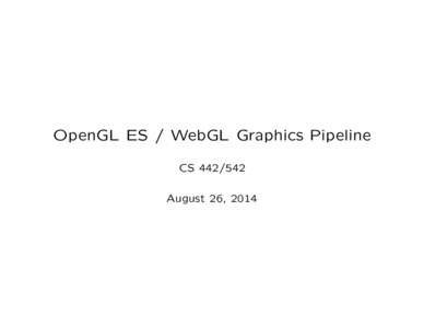 OpenGL ES / WebGL Graphics Pipeline CSAugust 26, 2014 depth test