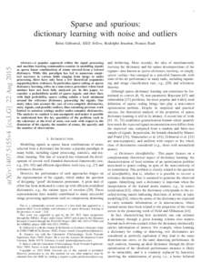 1  Sparse and spurious: dictionary learning with noise and outliers  arXiv:1407.5155v4 [cs.LG] 22 Aug 2015