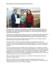 BDO Academy became ACCA future Approved Learning Partner  BDO Academy received the ACCA (The Association of Chartered Certified Accountants) Future ALP certificate, which is confirmation that education quality is in line
