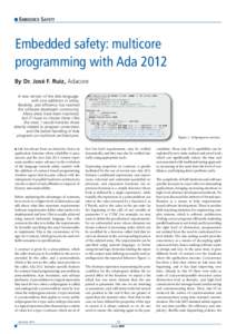 EMBEDDED SAFETY  Embedded safety: multicore programming with Ada 2012 By Dr. José F. Ruiz, Adacore A new version of the Ada language,