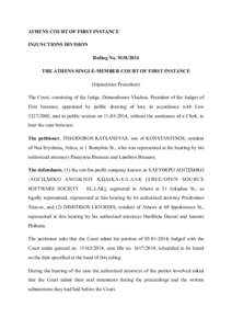 ATHENS COURT OF FIRST INSTANCE INJUNCTIONS DIVISION Ruling No[removed]THE ATHENS SINGLE-MEMBER COURT OF FIRST INSTANCE (Injunctions Procedure) The Court, consisting of the Judge, Demosthenes Vlachos, President of the 